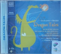 Dragon Tales written by Kenneth Grahame and Edith Nesbit performed by Bertie Carvel and Emma Gregory on Audio CD (Abridged)